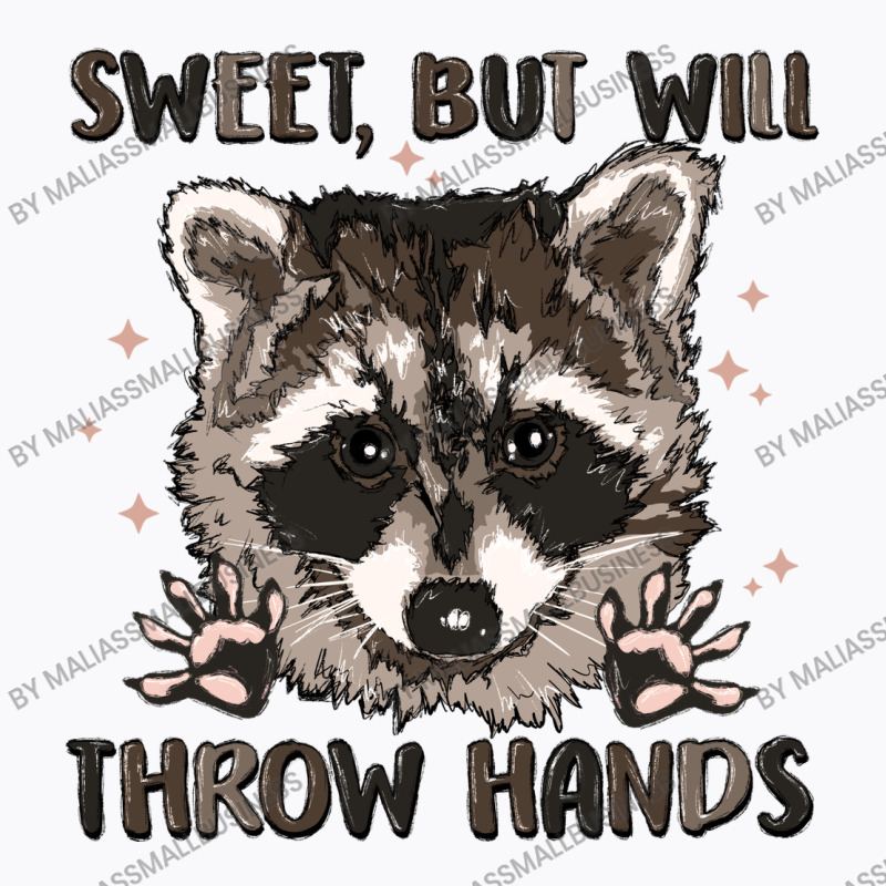 Sweet But Will Throw Hands T-shirt | Artistshot