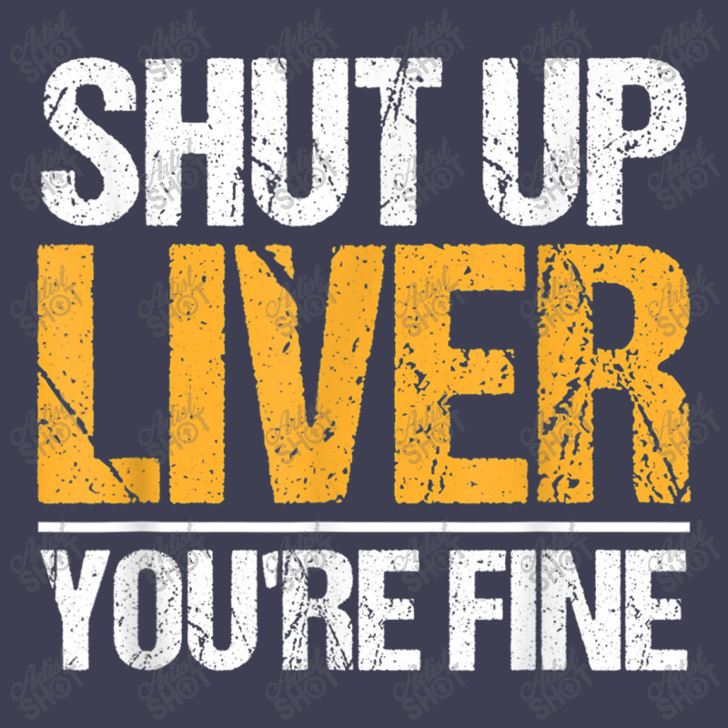 Shut Up Liver You're Fine Drinking Funny Alcohol Drinkers Character Vi Mesh Cap | Artistshot