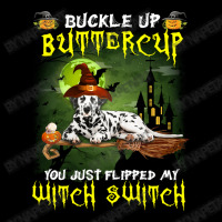 Dalmatian Buckle Up Buttercup You Just Flipped My Witch Switch Long Sleeve Baby Bodysuit | Artistshot