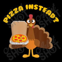 Turkey Lets Have Pizza Instead Funny Thanksgiving Gift T Shirt Flat Bill Snapback Cap | Artistshot