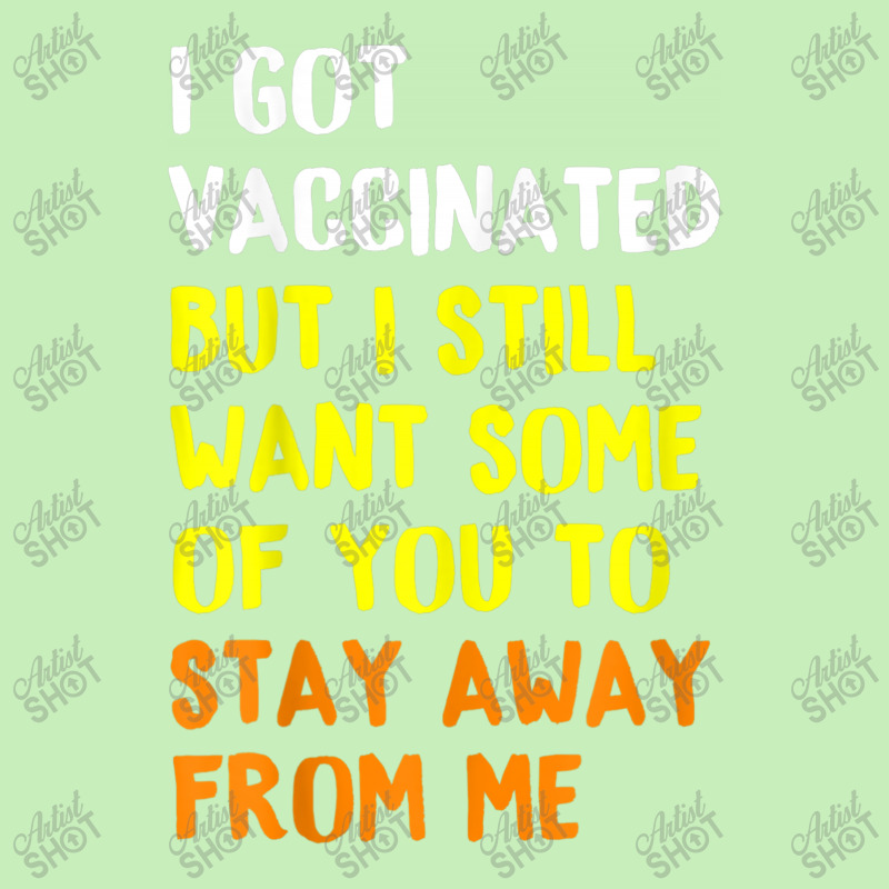 I Got Vaccinated But I Still Want Some Of You To Stay Away Fro Urban Heavy T-shirt by time5803 | Artistshot