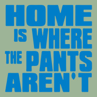 Home Is Where The Pants Aren T Urban Heavy T-shirt | Artistshot