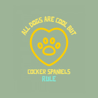 All Dogs Are Cool But Cocker Spaniels Rule Funny Dog Quote Urban Heavy T-shirt | Artistshot