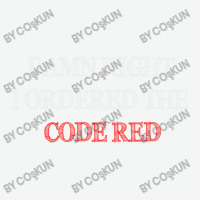 Damn Right I Ordered The Code Red Urban Heavy T-shirt | Artistshot