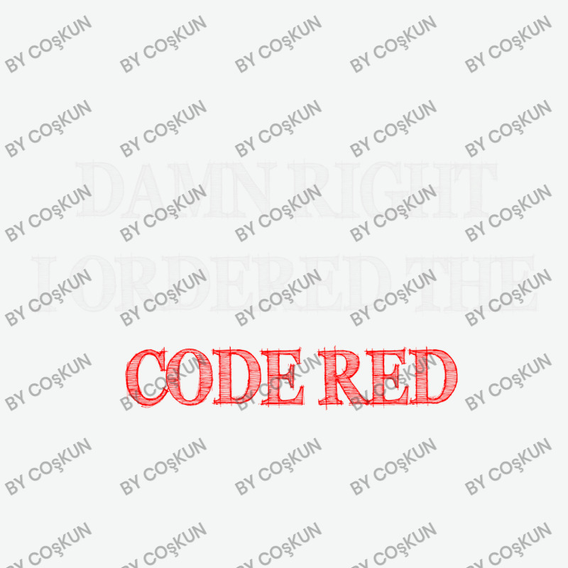 Damn Right I Ordered The Code Red Urban Heavy T-shirt | Artistshot