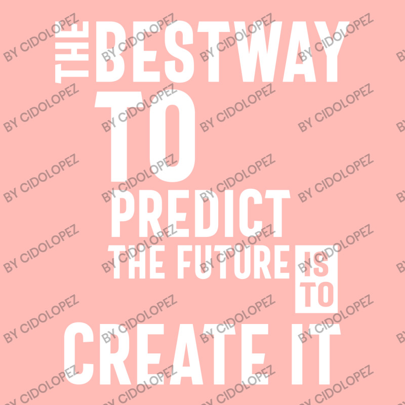 The Bestway To Predict The Future Is To Create It Urban Pullover Hoodie by cidolopez | Artistshot