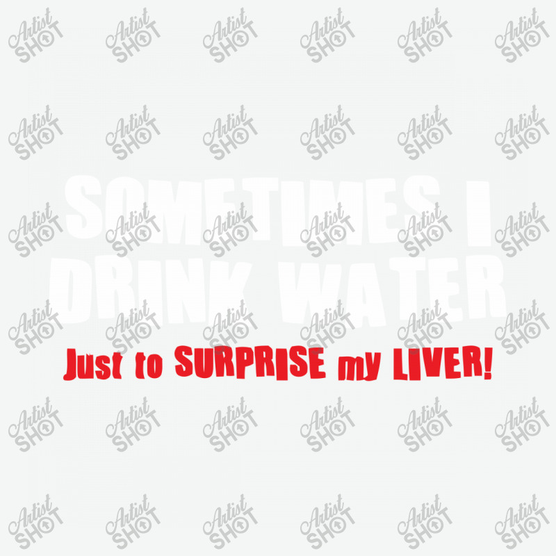 Sometimes I Drink Water, Just To Surprise My Liver Urban Pullover Hoodie by h4ikal | Artistshot