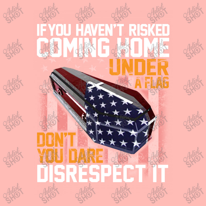 If You Haven't Risked Coming Home Under A Flag   Don't You Dare Disres Urban Pullover Hoodie | Artistshot