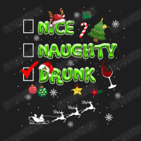 Nice Naughty Drunk Check Funny Christmas Cute Gifts Classic T-shirt | Artistshot