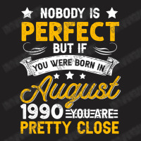 Nobody Is Perfect August 1990 Leo Virgo T-shirt | Artistshot