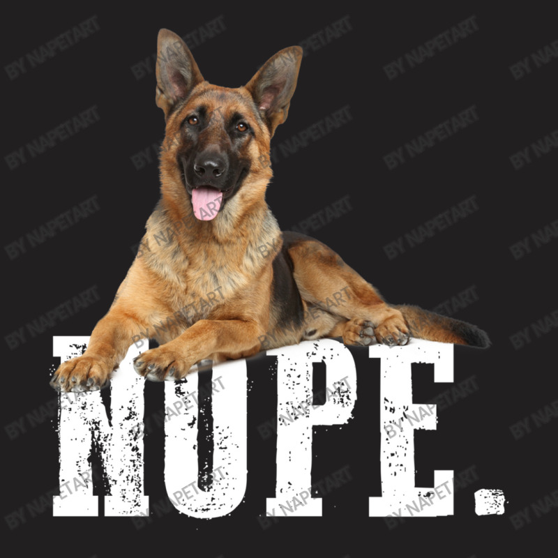 Nope Lazy German Shepherd Dog Lover T-shirt | Artistshot