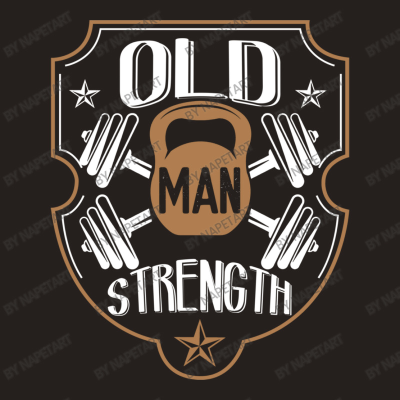 Old Man Strength Gym Father's Day Tank Top | Artistshot