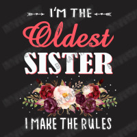 Oldest Sister I Make The Rules Sister Matching T-shirt | Artistshot