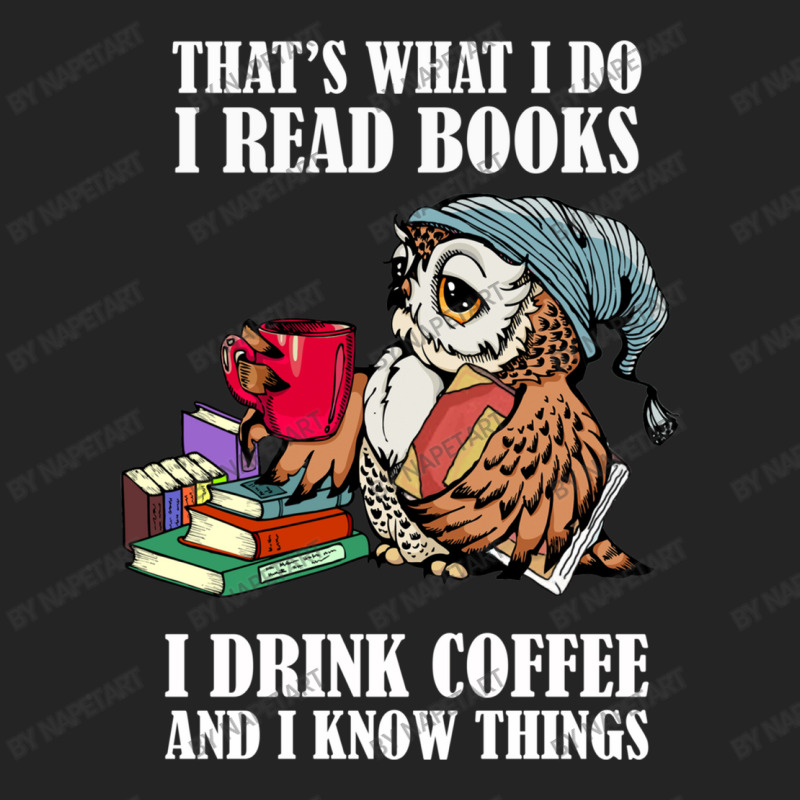 Owl That's What I Do I Read Books I Drink Coffee And I Know Things 3/4 Sleeve Shirt | Artistshot