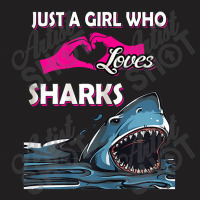 Just A Girl Who Loves Sharks Shirt Perfect Birthday Gift T-shirt | Artistshot