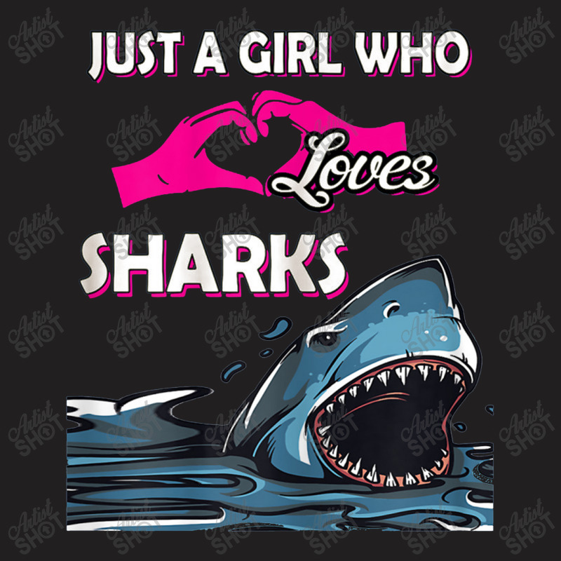 Just A Girl Who Loves Sharks Shirt Perfect Birthday Gift T-shirt | Artistshot