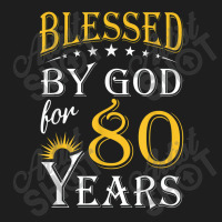 Vintage Blessed By God For 80 Years Happy 80th Birthday Classic T-shirt | Artistshot