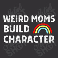 Weird Moms Build Character Vintage Hoodie | Artistshot