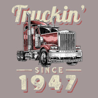 Truckin Since 1947 Trucker Big Rig Driver 75th Birthday T Shirt Vintage Hoodie | Artistshot