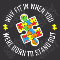 Why Fit In When You Were Born To Stand Out Autism Vintage Short | Artistshot