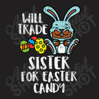 Will Trade Sister For Easter Candy Funny Boys Kids Toddler T-shirt | Artistshot