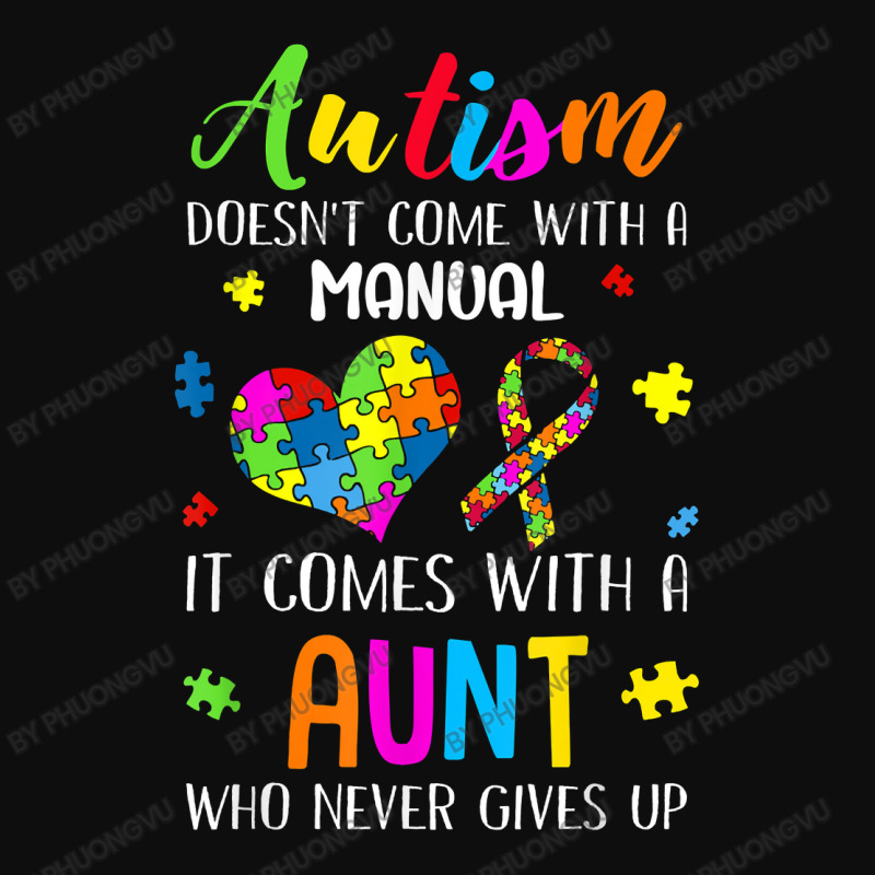 Autism Doesn't Come With A Manual Inspirational Autism Aunt T Shirt Crop Top by phuongvu | Artistshot