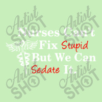 Nurses Can't Fix Stupid But We Can Sedate It Urban Heavy T-shirt | Artistshot