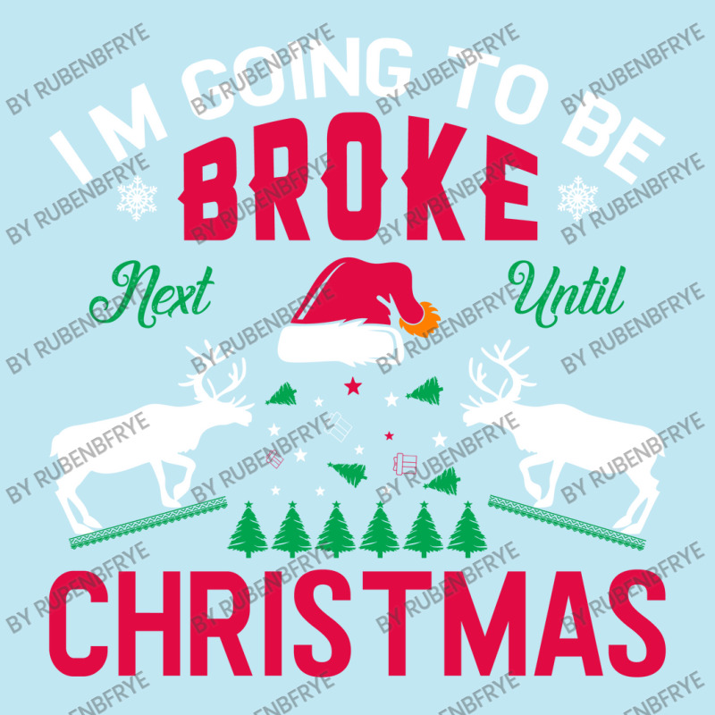 I'm Going To Be Broke Next Until Christmas Urban Heavy T-shirt | Artistshot