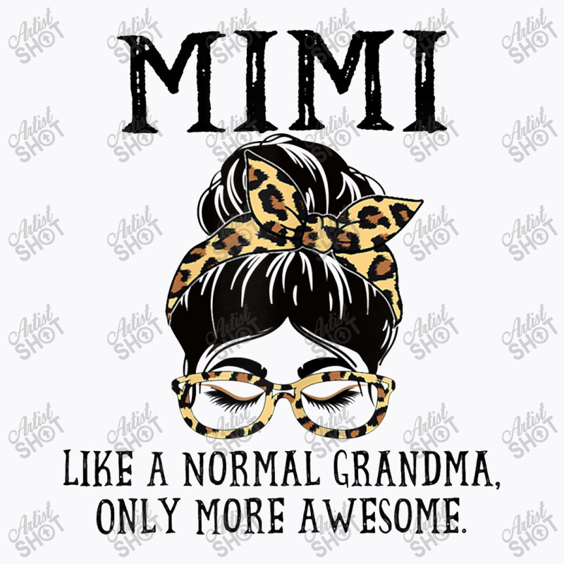 Womens Mimi Like A Normal Grandma Only More Awesome Mothers Day T Shir T-shirt | Artistshot