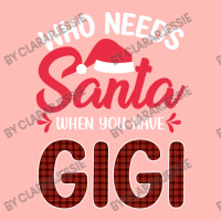 Who Needs Santa When You Have Gigi Urban Heavy T-shirt | Artistshot