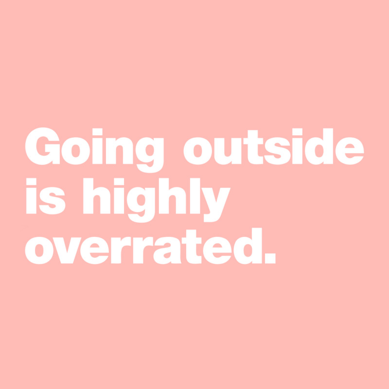 Going Outside Is Highly Overrated Urban Heavy T-shirt | Artistshot