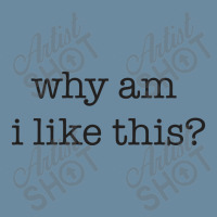 Why Am I Like This Urban Heavy T-shirt | Artistshot