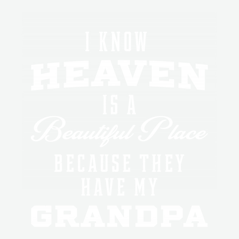 I Know Heaven Grandpa In Heaven Missing Dad Grandpa Urban Pullover Hoodie by Diogo Calheiros | Artistshot