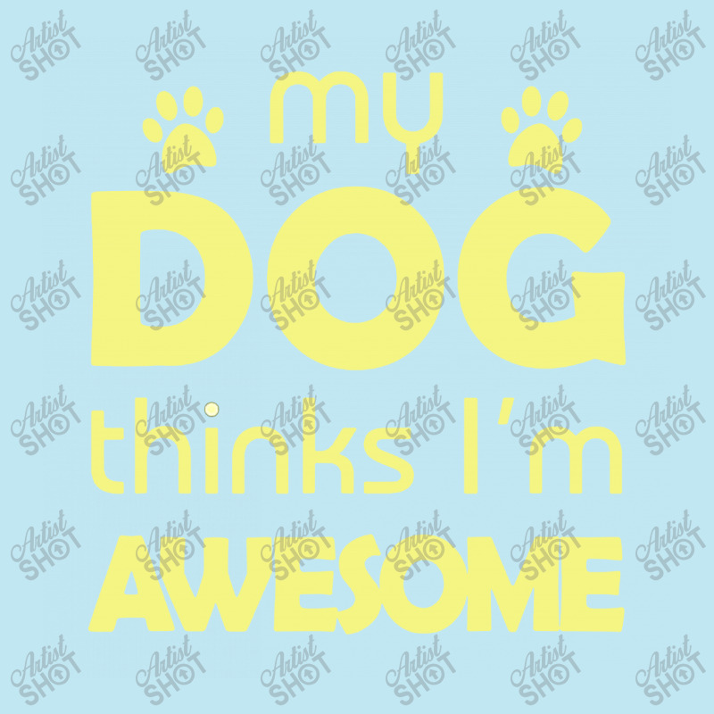 My Dog Think I'm Awesome Urban Pullover Hoodie | Artistshot