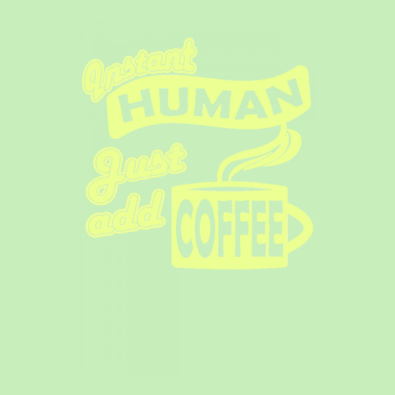 Instant Human Just Add Coffee Urban Pullover Hoodie | Artistshot