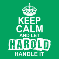 Keep Calm And Let Harold Handle It Pocket T-shirt | Artistshot