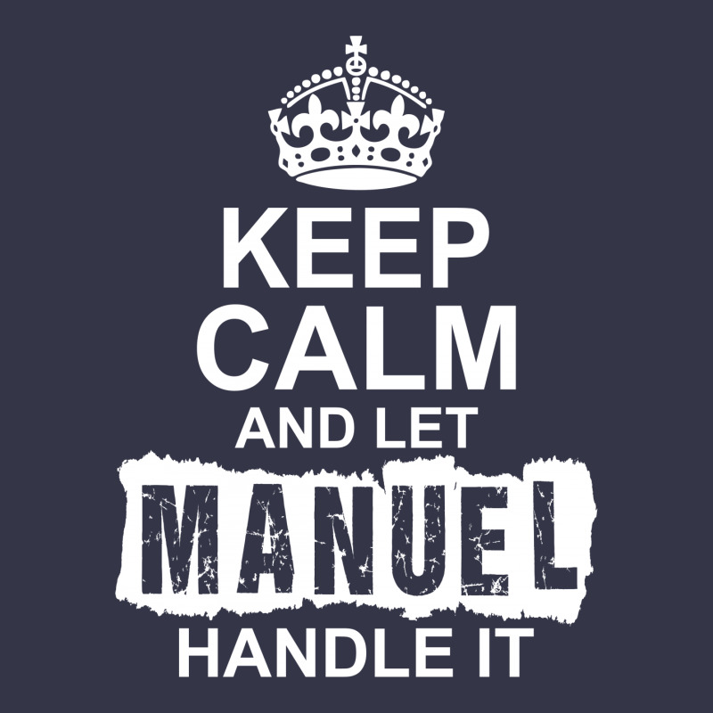 Keep Calm And Let Manuel Handle It Pocket T-shirt | Artistshot