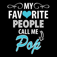 My Favorite People Call Me Pop Pocket T-shirt | Artistshot