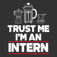 Trust Me I Am Intern Assistant Internship Apprentice Trainee T Shirt Baby Bodysuit | Artistshot