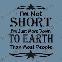 I'm Not Short I'm Just More Down To Earth Than Most People Decorate Wi Urban Heavy T-shirt | Artistshot