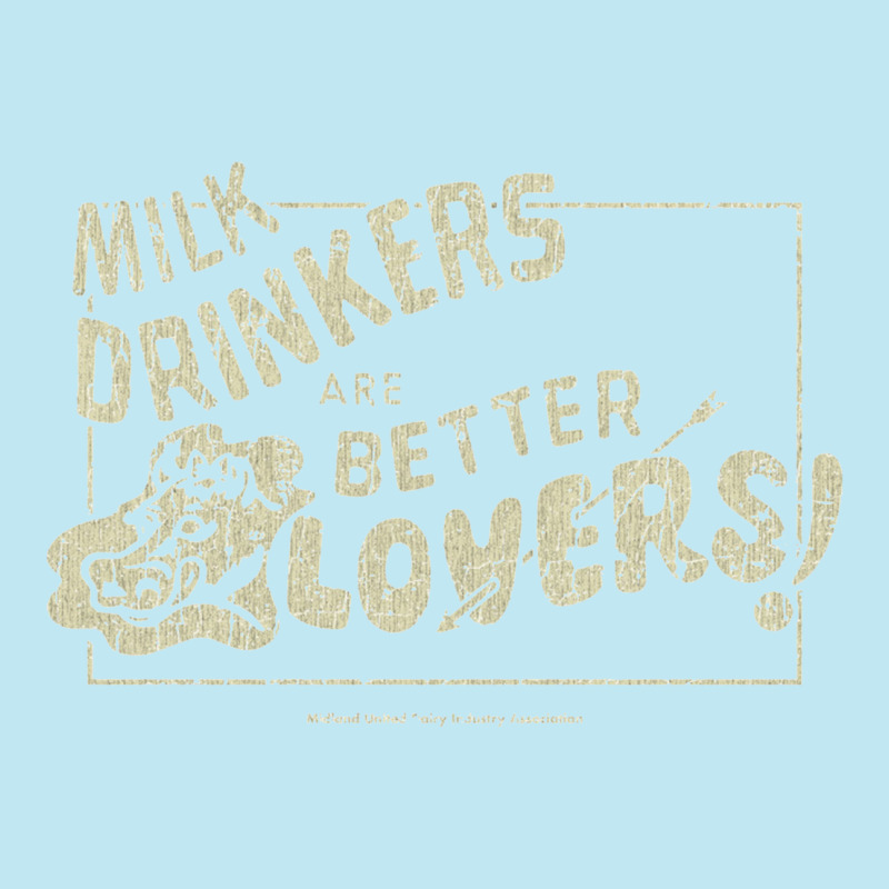 Milk Drinkers Are Better Lovers, Milk Urban Heavy T-shirt by apolitery | Artistshot