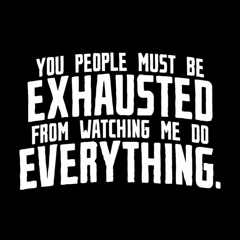 You People Must Be Exhausted From Watching Me Do Everything Toddler Sweatshirt by nur456 | Artistshot