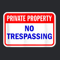 Private Property No Trespassing Funny T Shirt Trucker Cap | Artistshot