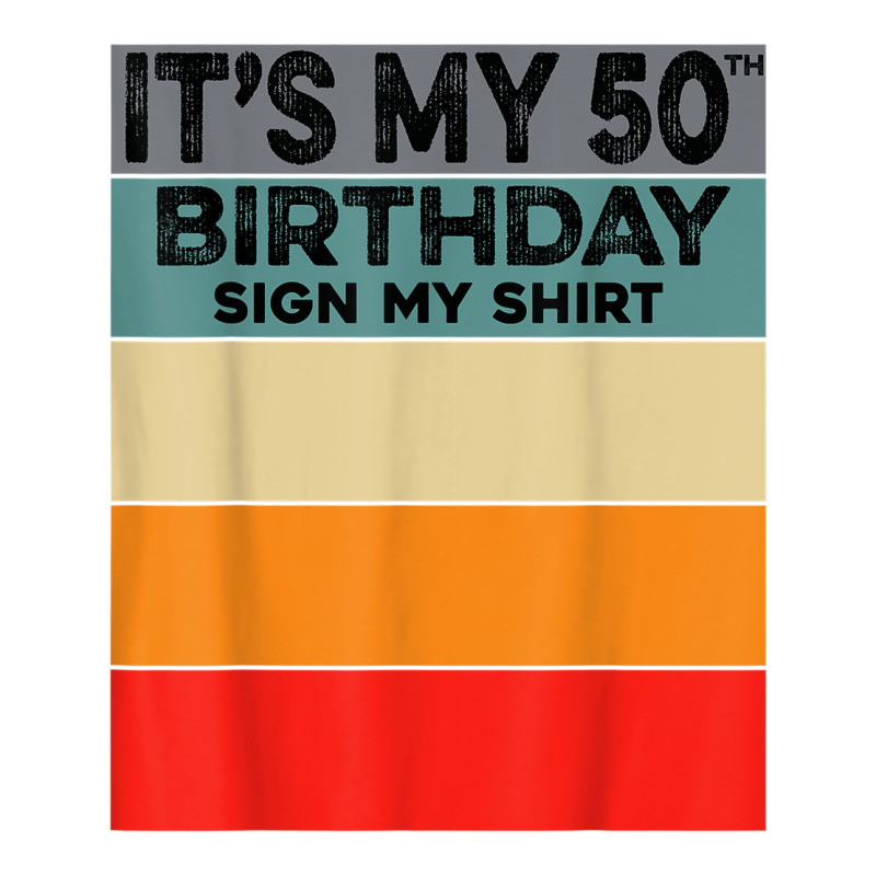 It's My 50th Birthday Sign My Shirt 50 Years Old Bday Retro Cub Paper ...