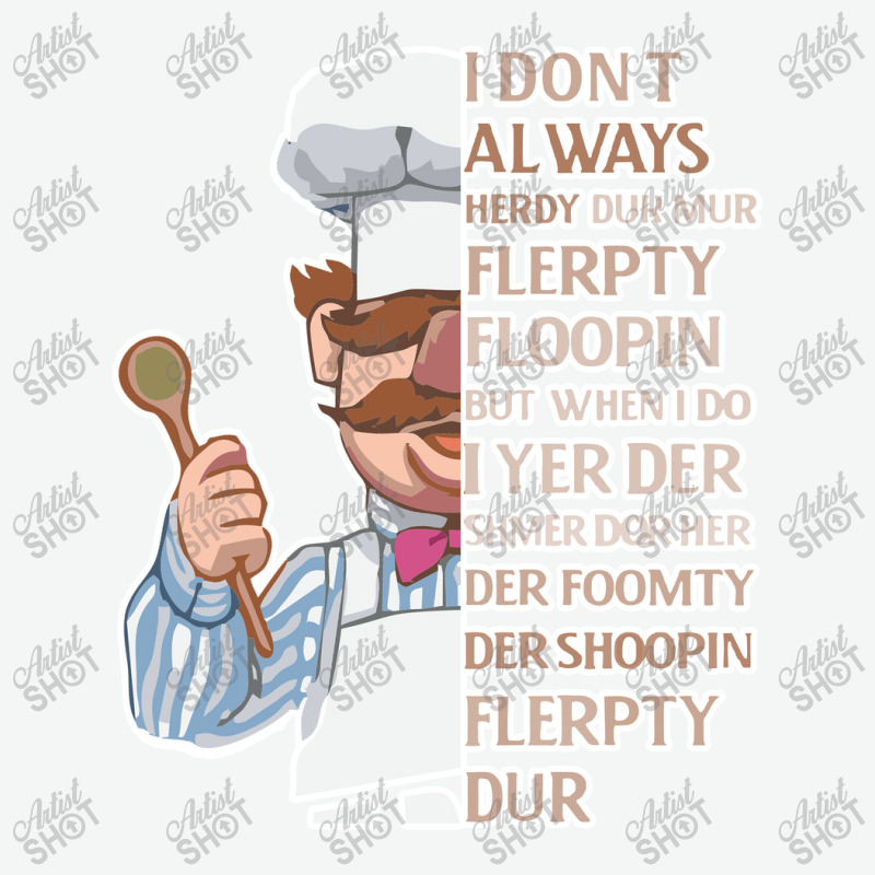 The Swedish Chef, Vert Der Ferk  I Dont Always Yes #2 Urban Heavy T-shirt by anyarpasar68 | Artistshot