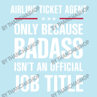 Airline Ticket Agent Because Badass Isn't A Job Title Urban Heavy T-shirt | Artistshot