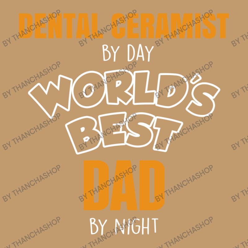 Dental Ceramist By Day Worlds Best Dad By Night Fathers Day Urban Heavy T-shirt | Artistshot