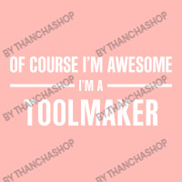 I'm Awesome I'm A Toolmaker Urban Pullover Hoodie | Artistshot