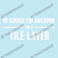 I'm Awesome I'm A Tile Layer Urban Pullover Hoodie | Artistshot