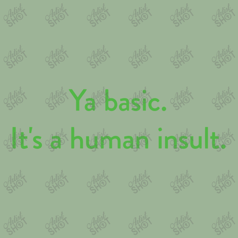 Ya Basic. It's A Human Insult, The Good Place Urban Pullover Hoodie | Artistshot